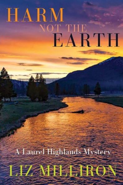 Harm Not the Earth: A Laurel Highlands Mystery