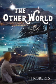 Title: The Other World, Author: JJ Roberts