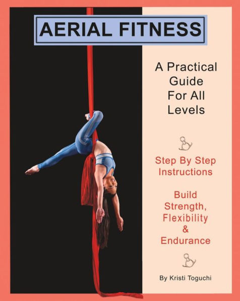 Aerial Fitness: A Practical Guide For All Levels