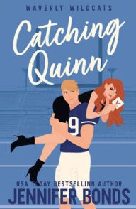 Title: Catching Quinn, Author: Jennifer Bonds