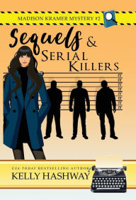 Title: Sequels and Serial Killers, Author: Kelly Hashway