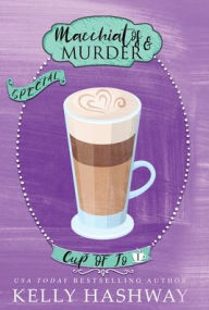 Title: Macchiatos and Murder, Author: Kelly Hashway