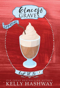 Title: Glaces and Graves, Author: Kelly Hashway