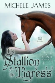 Title: The Stallion & The Tigress, Author: Michele James