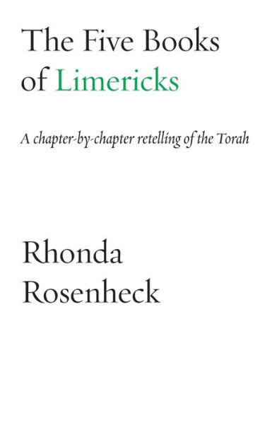 the Five Books of Limericks: A chapter-by-chapter retelling Torah