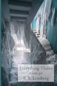 Download books epub free Everything Thaws: A poetic cycle by R. B. Lemberg, R. B. Lemberg ePub 9781953829313 in English