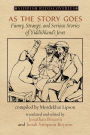 As the Story Goes: Funny, Strange, and Serious Stories of Yiddishland's Jews