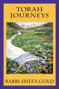 Title: Torah Journeys: The Inner Path to the Promised Land, Author: Shefa Gold