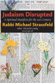 Title: Judaism Disrupted: A Spiritual Manifesto for the 21st Century, Author: Michael Strassfeld