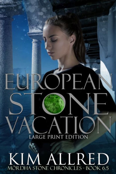 European Stone Vacation Large Print: Time Travel Adventure Romance - Book 6.5