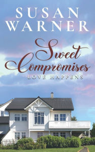 Title: Sweet Compromises: A Small Town Sweet Romance, Author: Susan Warner