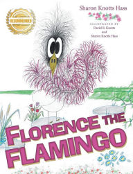 Title: Florence the Flamingo, Author: Sharon Knotts Hass