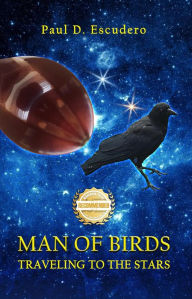 Title: Man of Birds: Traveling to the Stars, Author: Paul Escudero