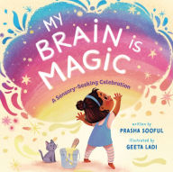 Title: My Brain Is Magic: A Sensory-Seeking Celebration, Author: Prasha Sooful