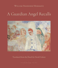 Title: A Guardian Angel Recalls, Author: Willem Frederik Hermans