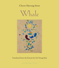 Title: Whale: SHORTLISTED FOR THE INTERNATIONAL BOOKER PRIZE, Author: Cheon Myeong-kwan