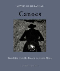 Title: Canoes, Author: Maylis de Kerangal