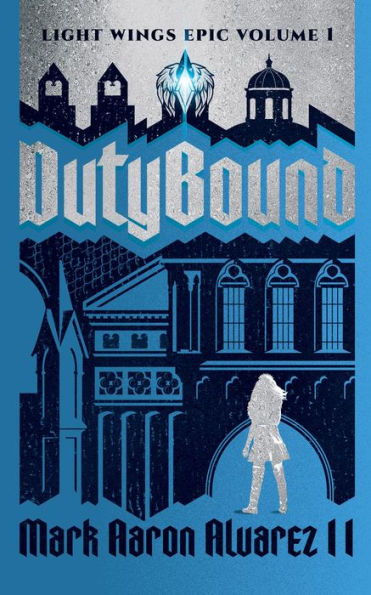 Dutybound: Light Wings Epic Volume 1