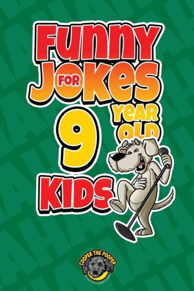 Funny Jokes for 9 Year Old Kids: 100+ Crazy That Will Make You Laugh Out Loud!