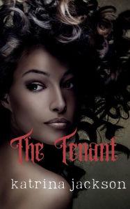 Title: The Tenant, Author: Katrina Jackson