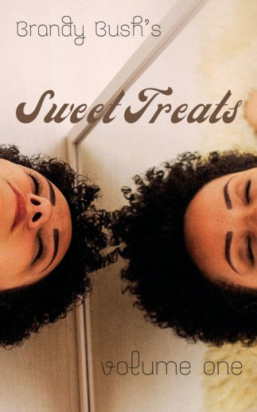 Brandy Bush's Sweet Treats: volume one
