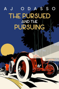 Title: The Pursued and the Pursing, Author: AJ Odasso