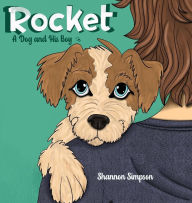 Title: Rocket: A Dog and His Boy, Author: Shannon Simpson