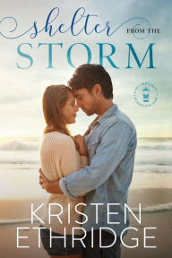 Title: Shelter from the Storm, Author: Kristen Ethridge