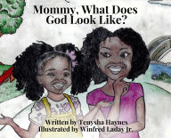 Title: Mommy What Does God Look Like?, Author: Haynes