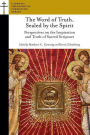 The Word of Truth, Sealed by the Spirit: Perspectives on the Inspiration and Truth of Sacred Scripture