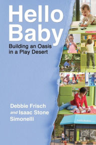 Download free books online for phone Hello Baby: Building an Oasis in a Play Desert