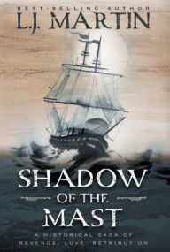 Title: Shadow of the Mast, Author: L J Martin