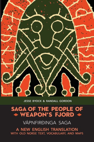 Saga of the People of Weapon's Fjord (VÃ¯Â¿Â½pnfirÃ¯Â¿Â½inga Saga): A New English Translation with Old Norse Text, Vocabulary, and Maps
