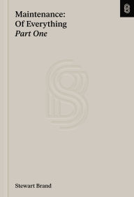Title: Maintenance of Everything: Part One, Author: Stewart Brand