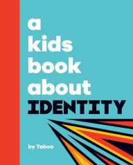 Title: A Kids Book About Identity, Author: Taboo aka Jimmy Gomez