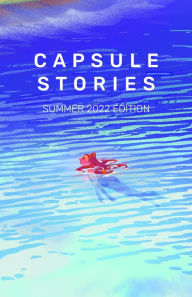 Title: Capsule Stories Summer 2022 Edition: Swimming, Author: Carolina VonKampen