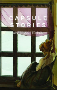 Title: Capsule Stories Winter 2022 Edition: Hibernation, Author: Carolina VonKampen