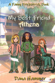 Title: My Best Friend Athena, Author: Dana Hammer