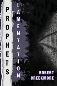 Title: Prophet's Lamentation, Author: Robert Creekmore
