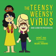 Title: The Teensy Weensy Virus: Book and Song for Preschoolers, Author: Sherri L Rose