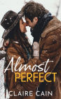 Almost Perfect: A Sweet Small Town Opposites Attract Romance