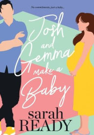 Title: Josh and Gemma Make a Baby, Author: Sarah Ready