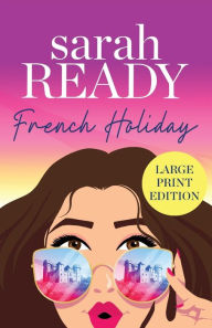 Title: French Holiday, Author: Sarah Ready