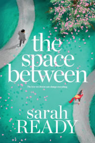 Ebook for mobile phone free download The Space Between 9781954007536 by Sarah Ready, Sarah Ready (English Edition) DJVU MOBI FB2