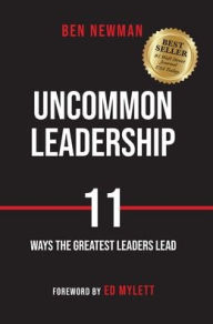 Title: Uncommon Leadership, Author: Ben Newman