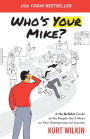 Who's Your Mike?: A No-Bullshit Guide to the People You'll Meet on Your Entrepreneurial Journey