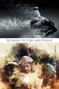 Title: Between Victory and Defeat, Author: Subhankar Bhattacharyya
