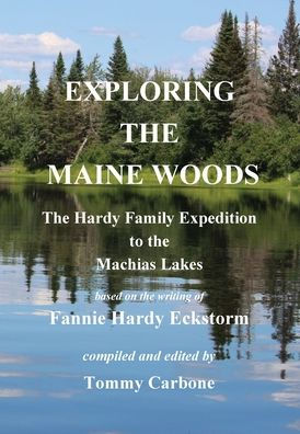 Exploring the Maine Woods - The Hardy Family Expedition to the Machias Lakes