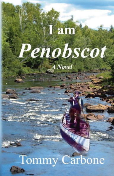 I Am Penobscot: A Novel