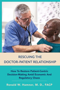 Title: Rescuing the Doctor-Patient Relationship, Author: Ronald Hamner